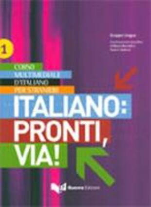 copertina Italiano: pronti, via! Corso multimediale d'italiano per stranieri. Testo dello studente