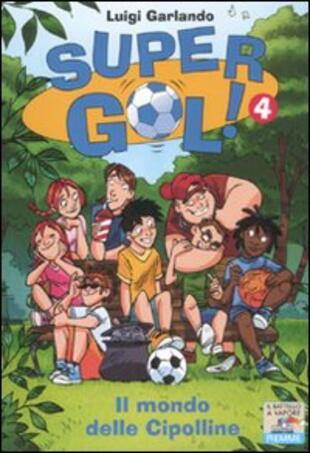 copertina Il mondo delle cipolline. Supergol!
