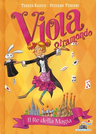 copertina Il re della magia. Viola giramondo