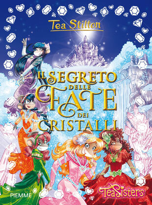 copertina Il segreto delle fate dei cristalli. Ediz. a colori