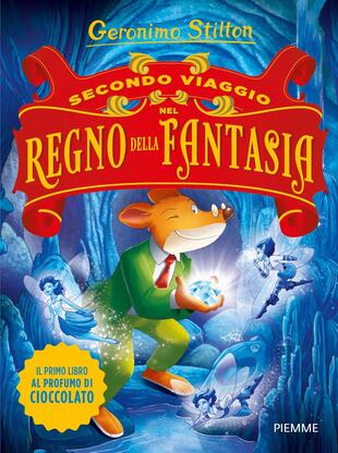 copertina Secondo viaggio nel Regno della Fantasia. Alla ricerca della felicità. Ediz. illustrata
