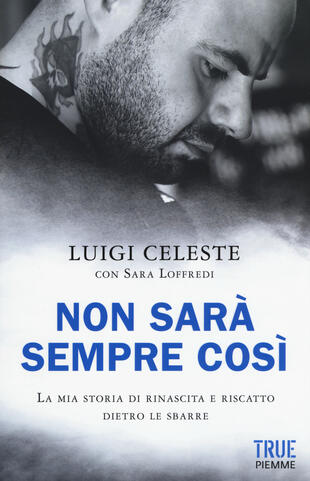 copertina Non sarà sempre così. La mia storia di rinascita e riscatto dietro le sbarre