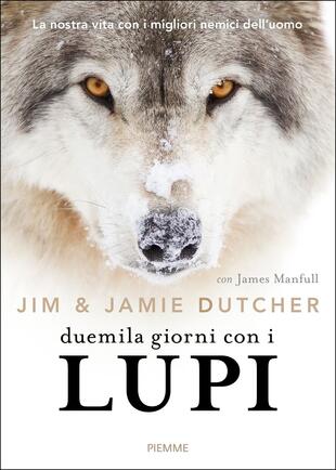 copertina Duemila giorni con i lupi. La nostra vita con i migliori nemici dell'uomo