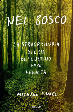 copertina Nel bosco. La straordinaria storia dell'ultimo vero eremita