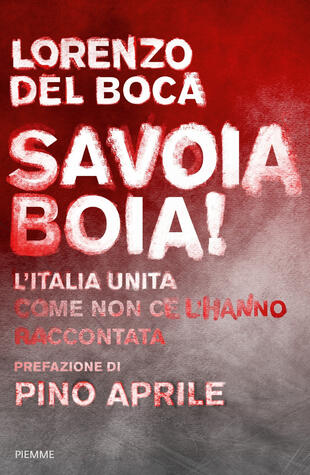 copertina Savoia boia! L'Italia unita come non ce l'hanno raccontata