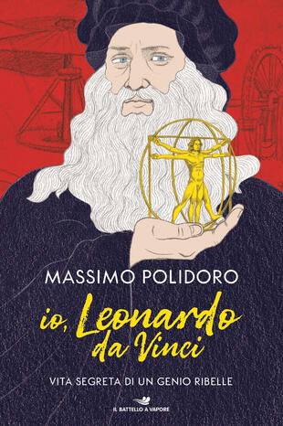 copertina Io, Leonardo da Vinci. Vita segreta di un genio ribelle
