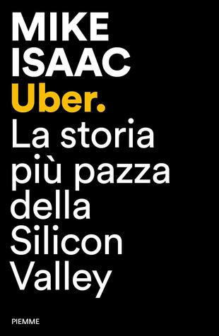 copertina Uber. La storia più pazza della Silicon Valley