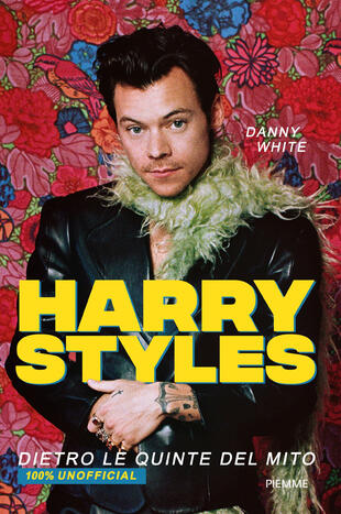 copertina Harry Styles. Dietro le quinte del mito. 100% unofficial