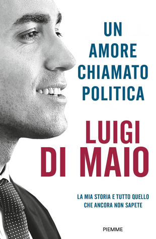 copertina Un amore chiamato politica. La mia storia e tutto quello che ancora non sapete