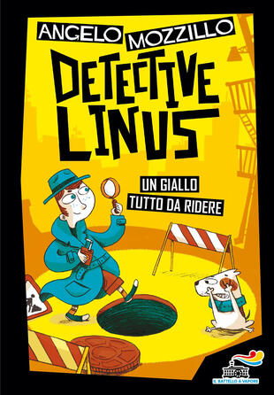 Detective Linus. Ediz. illustrata di Mozzillo Angelo - Il Libraio