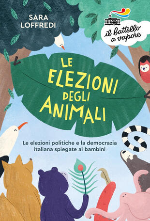 copertina Le elezioni degli animali. Le elezioni politiche e la democrazia spiegate ai bambini
