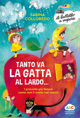 copertina Tanto va la gatta al lardo... I proverbi più famosi come non li avete mai sentiti! Ediz. a colori