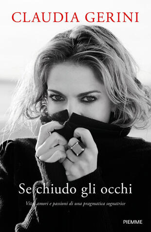 copertina Se chiudo gli occhi. Vita, amori e passioni di una pragmatica sognatrice