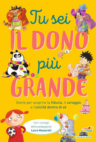 copertina Tu sei il dono più grande. Storie per scoprire la fiducia, il coraggio e l'unicità dento di sé