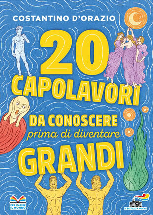 copertina 20 capolavori da conoscere prima di diventare grandi