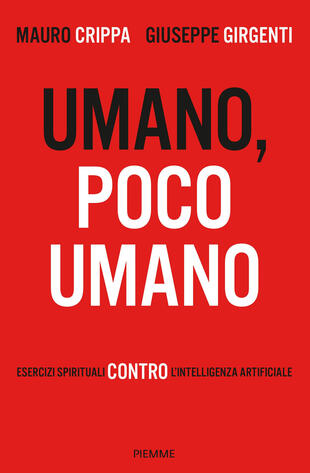 copertina Umano, poco umano. Esercizi spirituali contro l'intelligenza artificiale