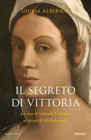 copertina Il segreto di Vittoria. La vita di Vittoria Colonna ai tempi di Michelangelo