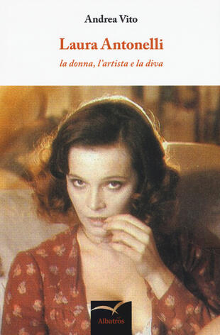 copertina Laura Antonelli. La donna, l'artista e la diva