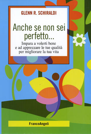 copertina Anche se non sei perfetto... Impara a volerti bene e ad apprezzare le tue qualità per migliorare la tua vita