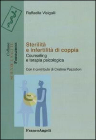 copertina Sterilità e infertilità di coppia. Counseling e terapia psicologica