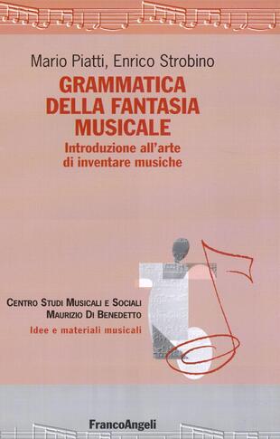 copertina Grammatica della fantasia musicale. Introduzione all'arte di inventare musiche