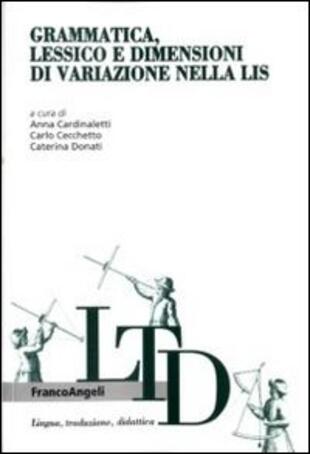 copertina Grammatica, lessico e dimensioni di variazione nella LIS