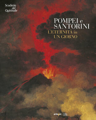 copertina Pompei e Santorini. L'eternità in un giorno. Catalogo della mostra (Roma, 11 ottobre 2019-6 gennaio 2020). Ediz. illustrata