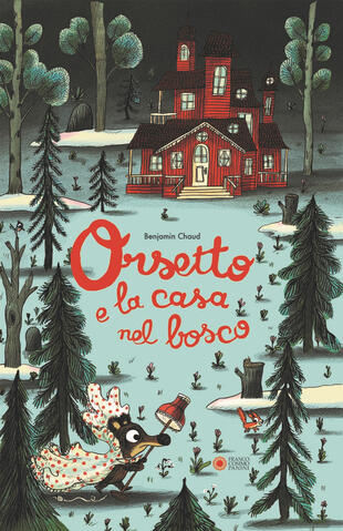 copertina Orsetto e la casa nel bosco. Ediz. a colori