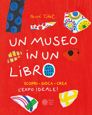 copertina Un museo in un libro. Scopri. Gioca. Crea l'Expo ideale! Ediz. a colori. Ediz. a spirale
