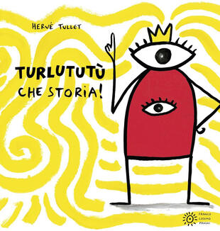 copertina Turlututù che storia! Ediz. a colori