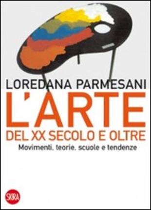 copertina Arte del XX secolo e oltre. Movimenti, teorie, scuole e tendenze