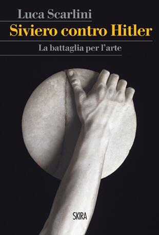 copertina Siviero contro Hitler. La battaglia per l'arte