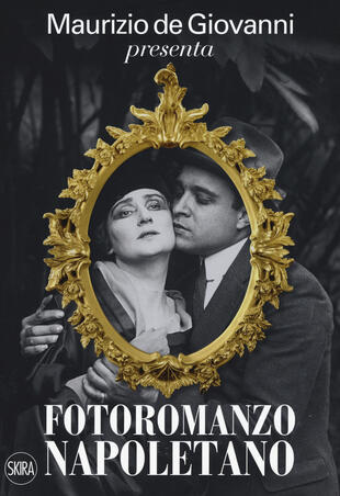 copertina Maurizio de Giovanni presenta «Fotoromanzo napoletano». Ediz. illustrata