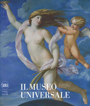 copertina Il museo universale. Dal sogno di Napoleone a Canova. Ediz. a colori