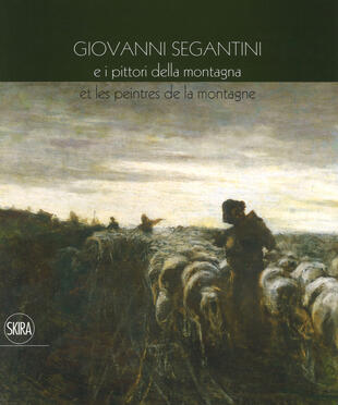 copertina Giovanni Segantini e i pittori della montagna-Et les peinters de la montagne. Ediz. a colori