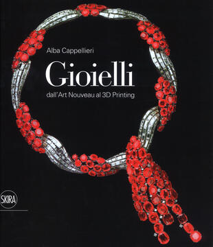 copertina Gioielli. Dall'art nouveau al 3D printing. Ediz. illustrata