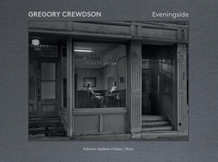 copertina Gregory Crewdson. Eveningside. Ediz. illustrata