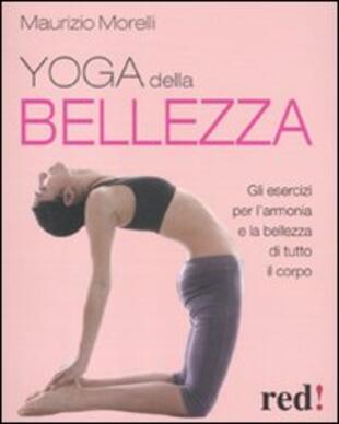 copertina Yoga della bellezza. Gli esercizi per l'armonia e la bellezza di tutto il corpo