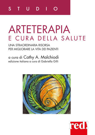 copertina Arteterapia e cura della salute. Una straordinaria risorsa per migliorare la vita dei pazienti