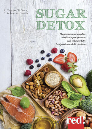 copertina Sugar detox. Un programma semplice ed efficace per spezzare una volta per tutte la dipendenza dallo zucchero