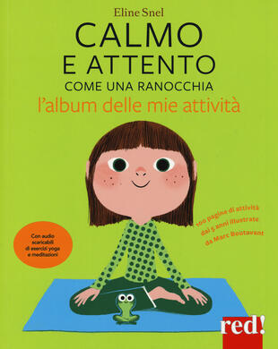 copertina Calmo e attento come una ranocchia. L'album delle mie attività. Ediz. a colori. Con File audio per il download. Con Poster. Con Adesivi