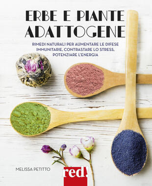 copertina Erbe e piante adattogene. Rimedi naturali per aumentare le difese immunitarie, contrastare lo stress, potenziare l'energia