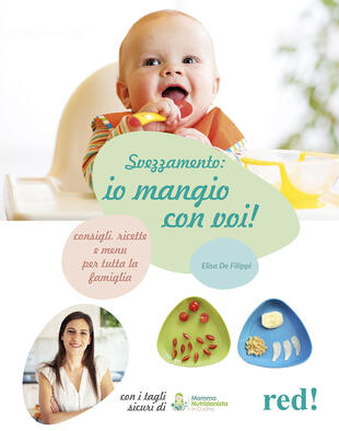 copertina Svezzamento: io mangio con voi! Consigli, ricette e menù per tutta la famiglia. Ediz. illustrata