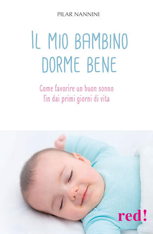 copertina Il mio bambino dorme bene. Come favorire un buon sonno fin dai primi giorni di vita
