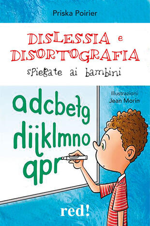 copertina Dislessia e disortografia spiegate ai bambini. Ediz. a colori