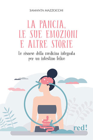 copertina La pancia, le sue emozioni e altre storie. Le risorse della medicina integrata per un intestino felice