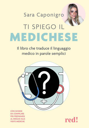 copertina Ti spiego il medichese. Il libro che traduce il linguaggio medico in parole semplici