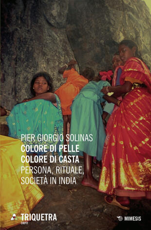 copertina Colore di pelle colore di casta. Persona, rituale, società in India