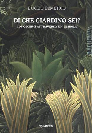 copertina Di che giardino sei? Conoscersi atttraverso un simbolo
