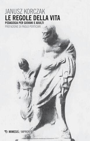 copertina Le regole della vita. Pedagogia per giovani e adulti